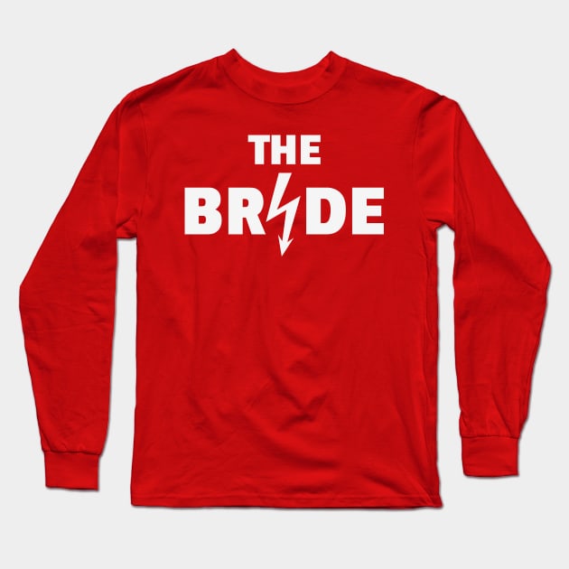 The Bride Flash (Hen Night / Bachelorette Party / White) Long Sleeve T-Shirt by MrFaulbaum